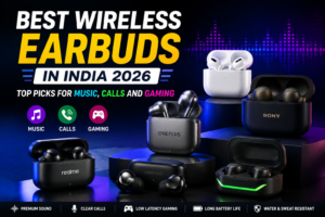 Best Wireless Earbuds in India 2026 with ANC, premium sound quality, long battery life and gaming features